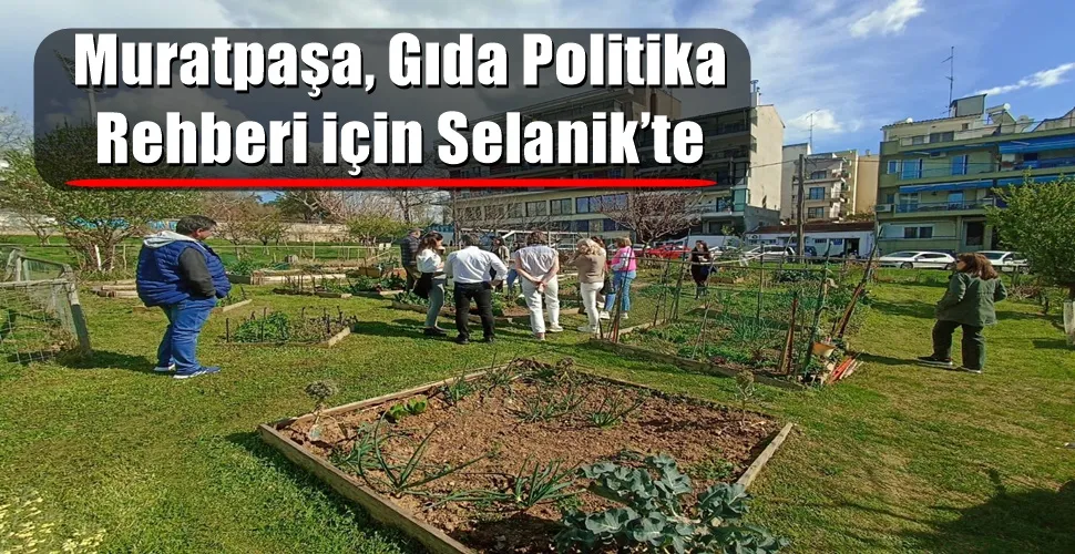 Muratpaşa, Gıda Politika Rehberi için Selanik’te