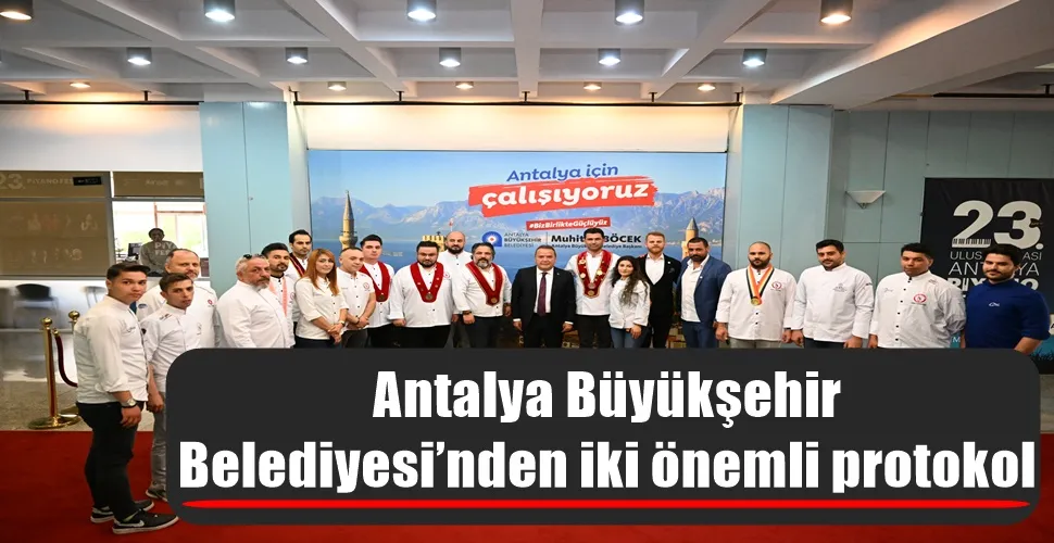  Antalya Büyükşehir Belediyesi’nden iki önemli protokol 