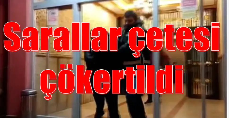 Sarallar çetesi çökertildi