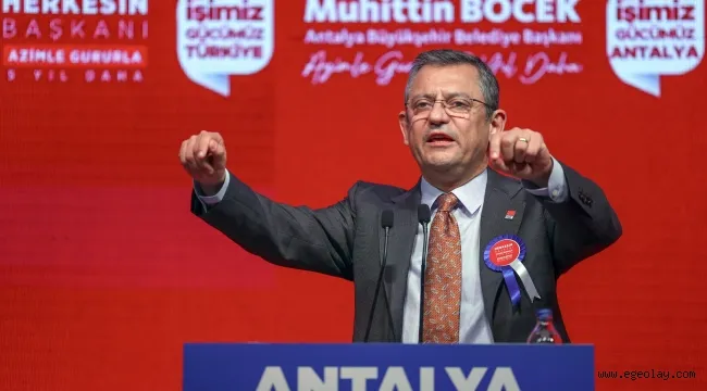 CHP LİDERİ ÖZGÜR ÖZEL ANTALYA’YA GELİYOR