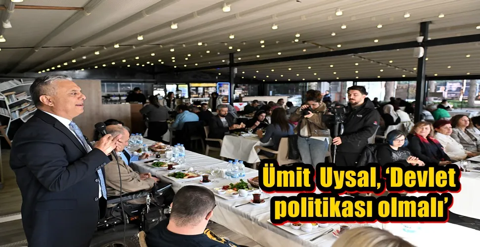 Ümit  Uysal, ‘Devlet politikası olmalı’