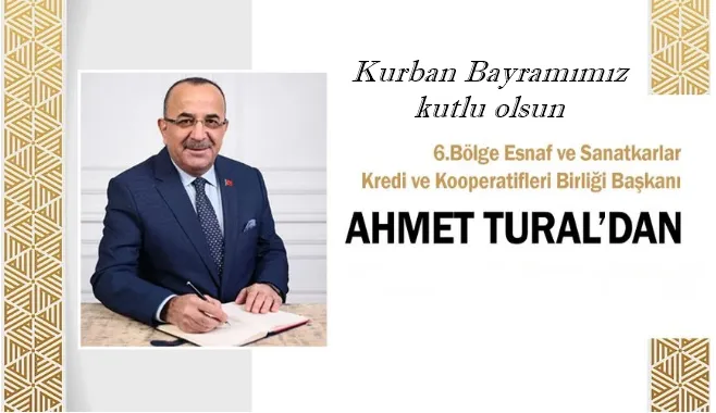 Ahmet Tural: Kurban Bayramınız kutlu olsun!