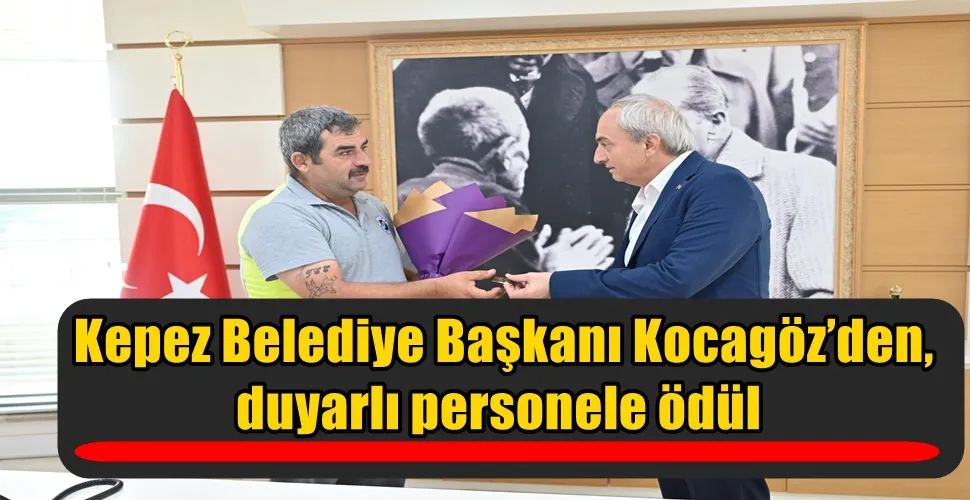   Kepez Belediye Başkanı Mesut Kocagöz’den, duyarlı personele ödül