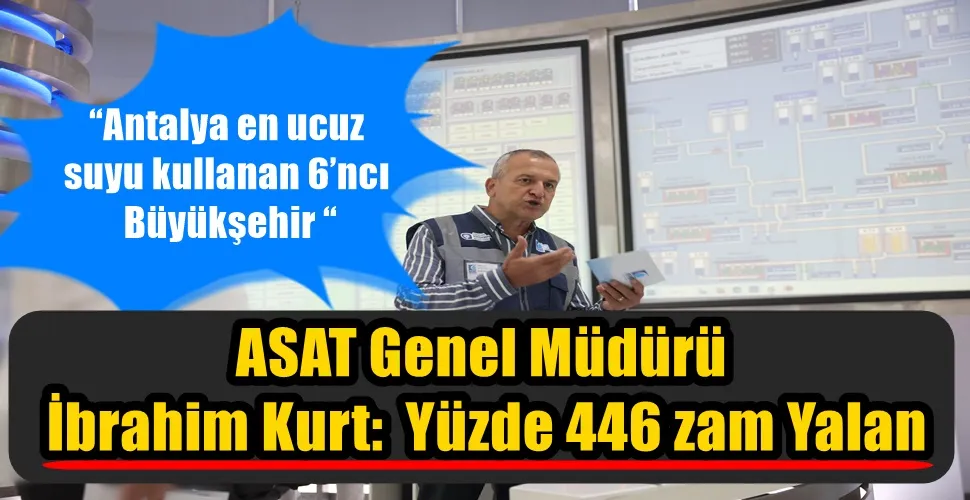 ASAT Genel Müdürü  İbrahim Kurt:  Yüzde 446 zam Yalan