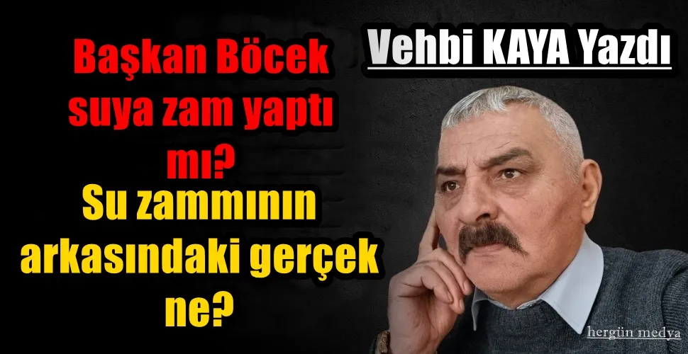 Başkan Böcek suya zam yaptı mı? Su zammının arkasındaki gerçek ne?