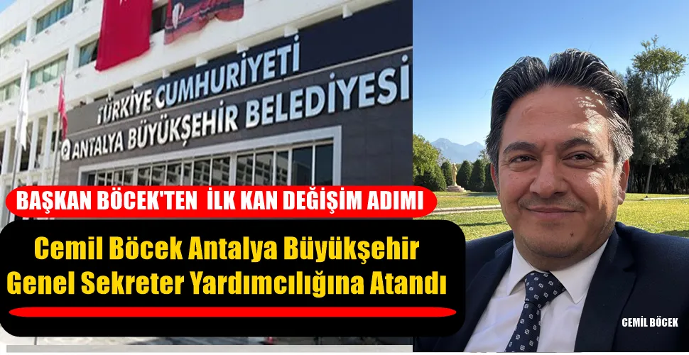 Cemil Böcek Antalya Büyükşehir Genel Sekreter Yardımcılığına Atandı