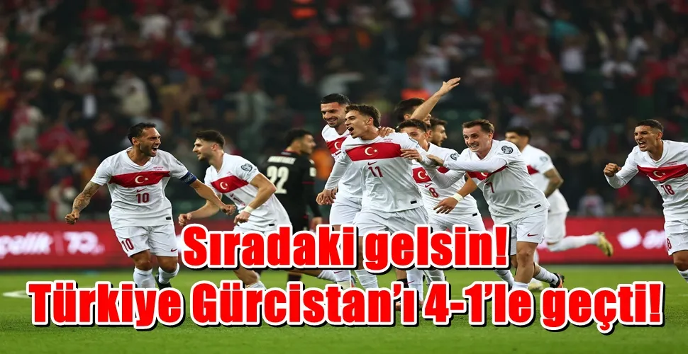 Sıradaki gelsin! Türkiye Gürcistan’ı 4-1’le geçti!