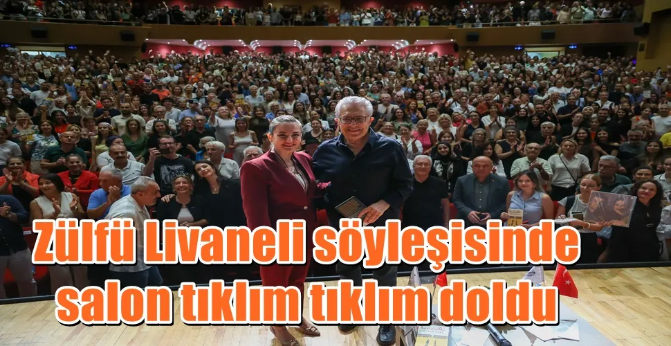 Zülfü Livaneli söyleşisinde salon tıklım tıklım doldu 