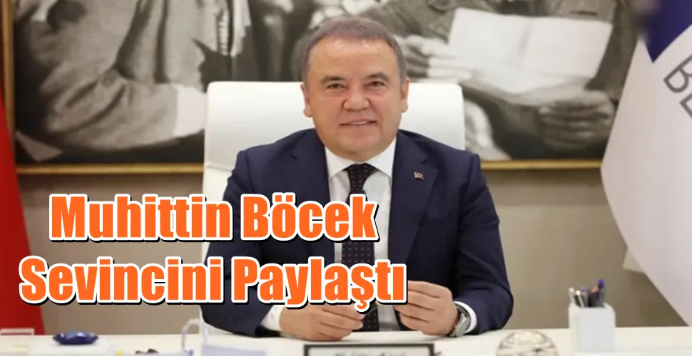 Muhittin Böcek Sevincini Paylaştı