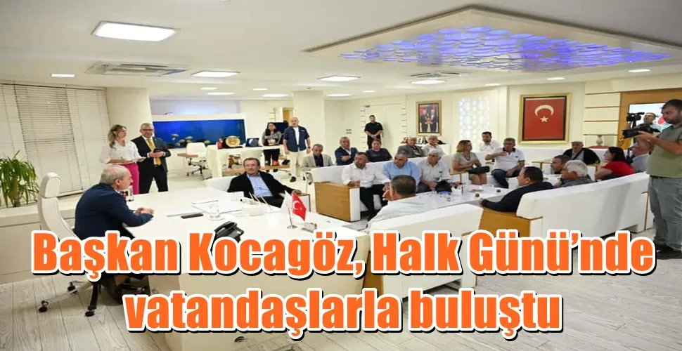 Başkan Kocagöz, Halk Günü’nde vatandaşlarla buluştu