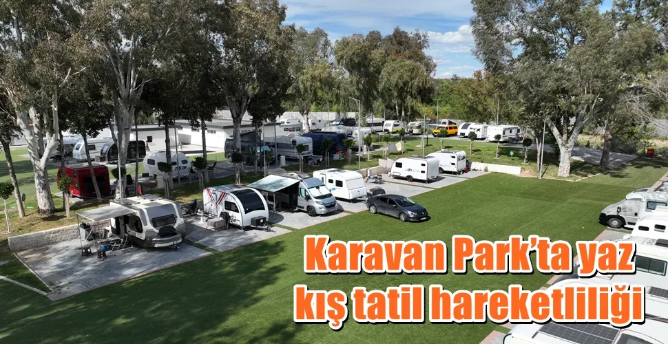 Karavan Park’ta yaz kış tatil hareketliliği
