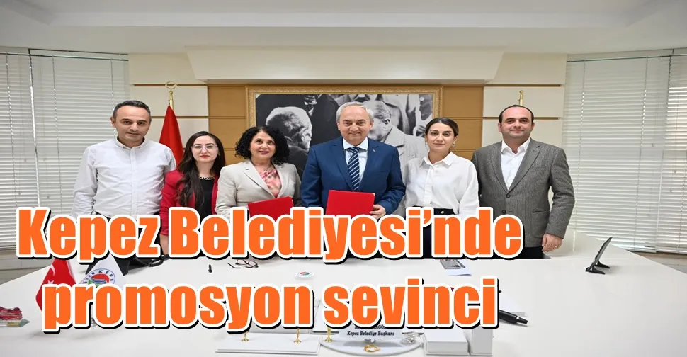 Kepez Belediyesi’nde promosyon sevinci