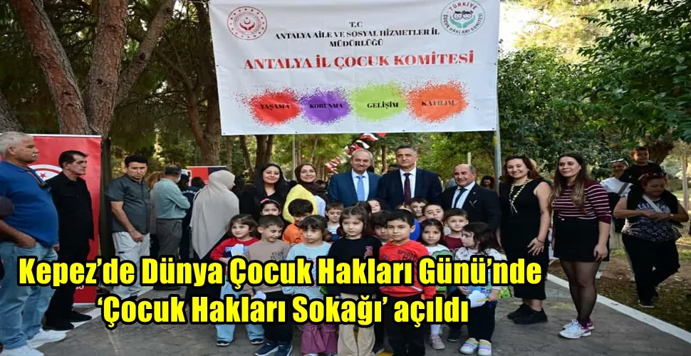 Kepez’de Dünya Çocuk Hakları Günü’nde ‘Çocuk Hakları Sokağı’ açıldı  
