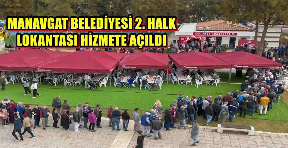 MANAVGAT BELEDİYESİ 2. HALK LOKANTASI HİZMETE AÇILDI