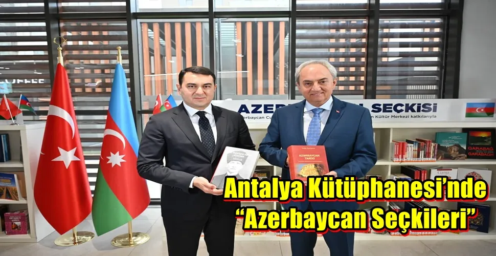 Antalya Kütüphanesi’nde “Azerbaycan Seçkileri”