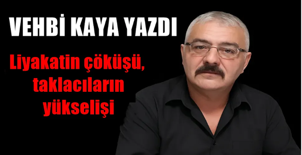  Liyakatin çöküşü, taklacıların yükselişi