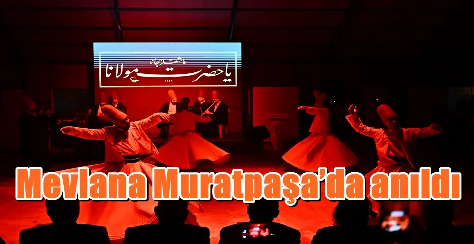 Mevlana Muratpaşa’da anıldı