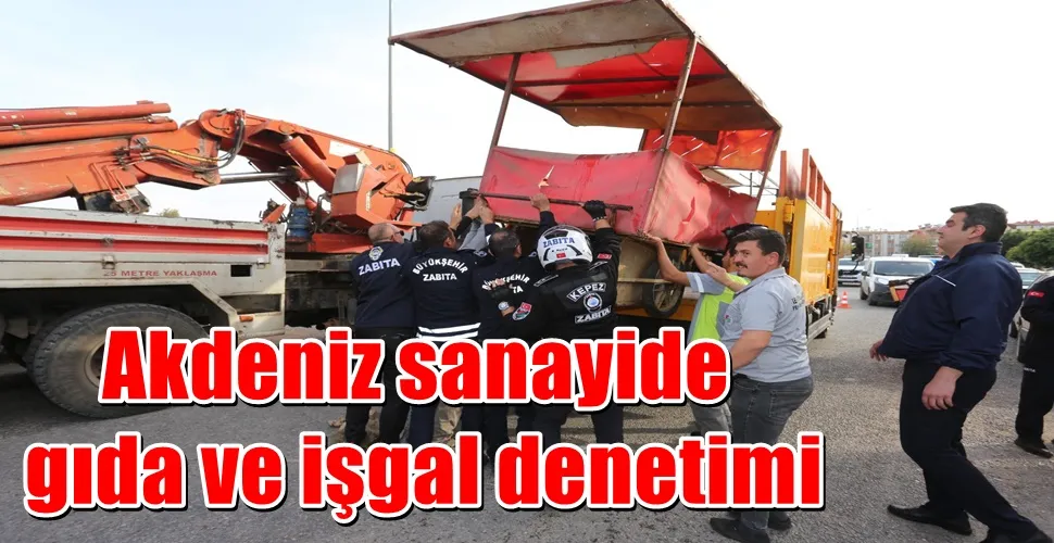 Kepez Akdeniz sanayide  gıda ve işgal denetimi