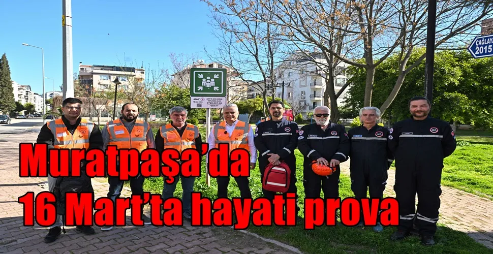 Muratpaşa’da 16 Mart’ta hayati prova