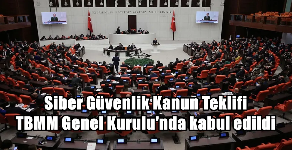 Siber Güvenlik Kanun Teklifi TBMM Genel Kurulu