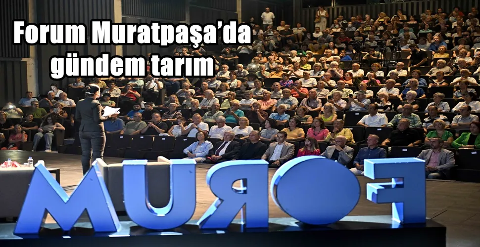 Forum Muratpaşa’da gündem tarım