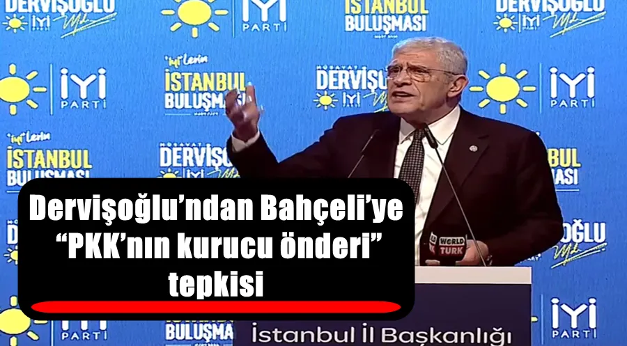 Dervişoğlu’ndan Bahçeli’ye “PKK’nın kurucu önderi” tepkisi