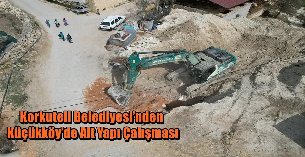 Korkuteli Belediyesi’nden Küçükköy’de Alt Yapı Çalışması