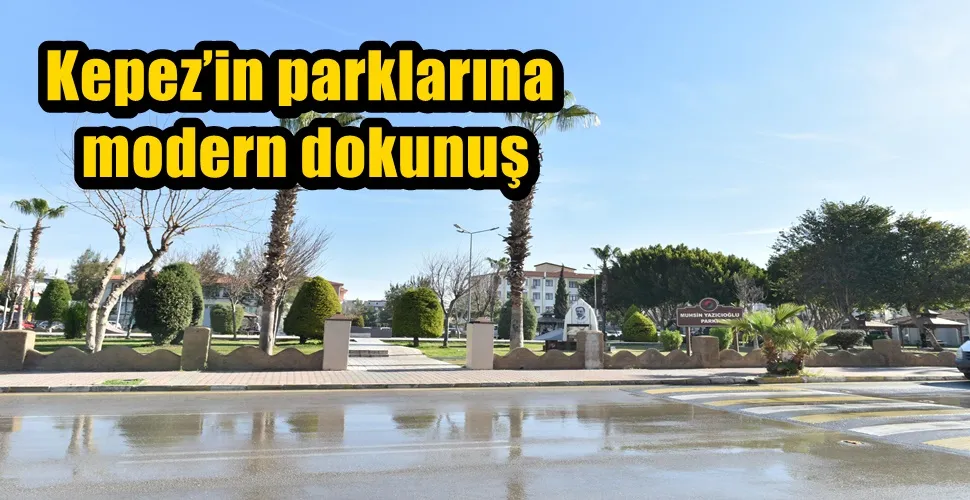 Kepez’in parklarına modern dokunuş  