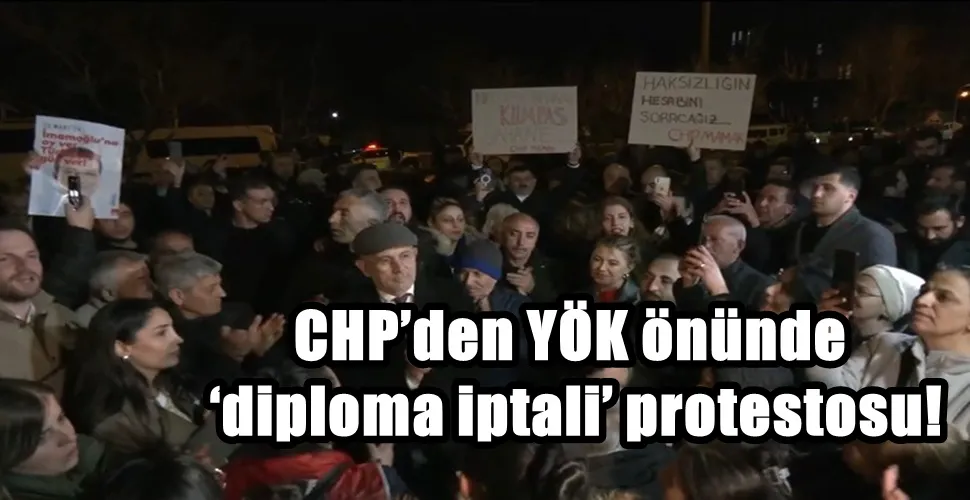 CHP’den YÖK önünde ‘diploma iptali’ protestosu!