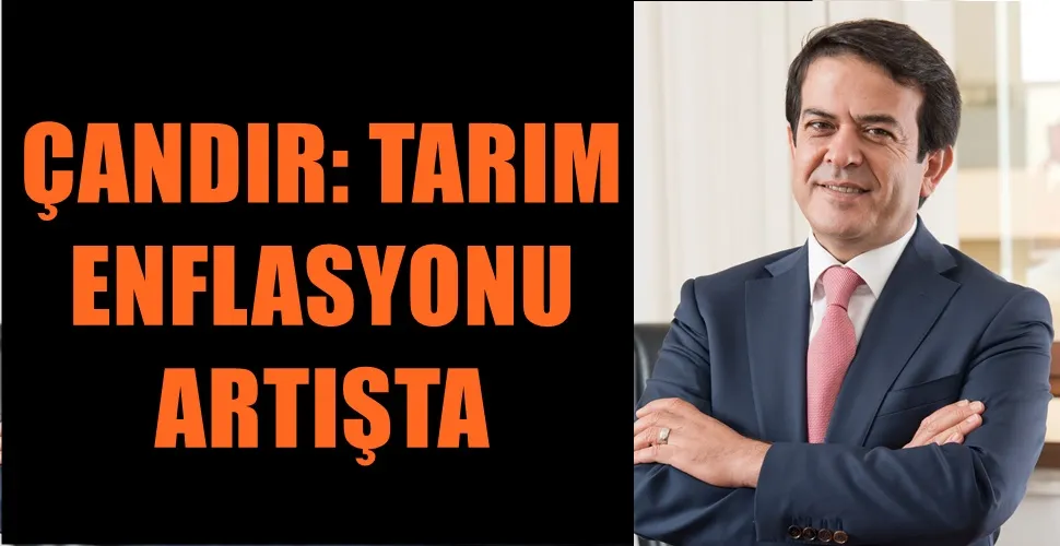 ÇANDIR: TARIM ENFLASYONU ARTIŞTA