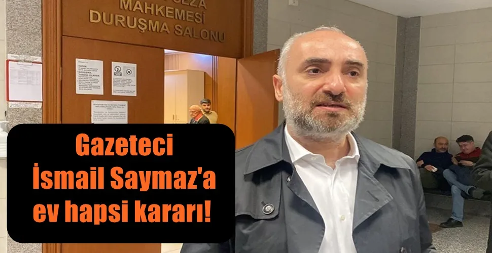  Gazeteci İsmail Saymaz