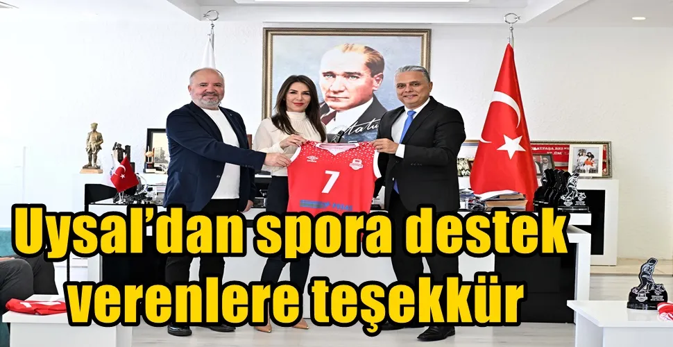 Uysal’dan spora destek verenlere teşekkür