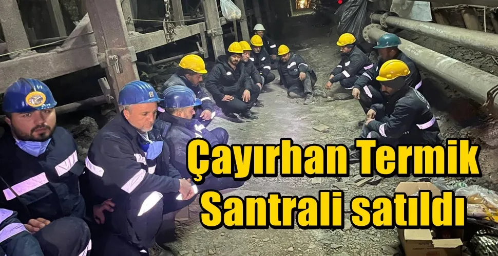 Çayırhan Termik Santrali özelleştirildi