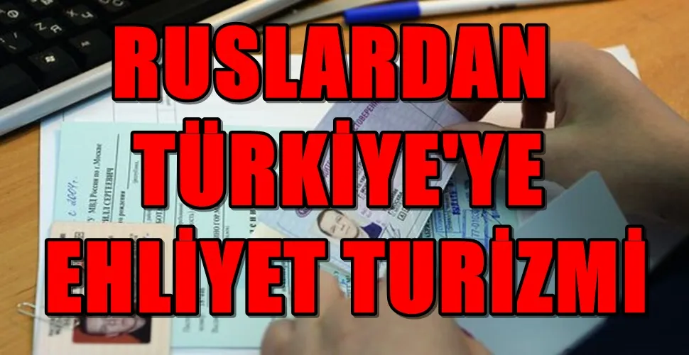 RUSLARDAN  TÜRKİYE