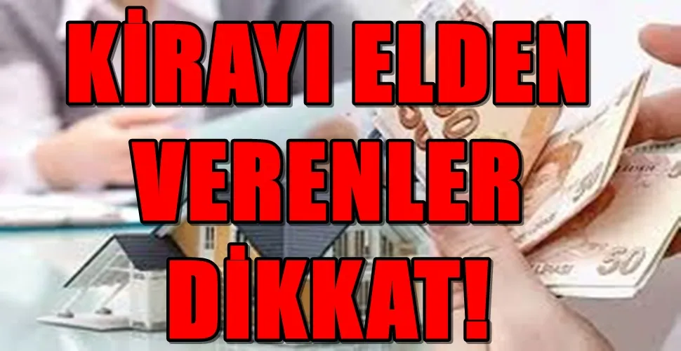 KİRAYI ELDEN VERENLER DİKKAT!