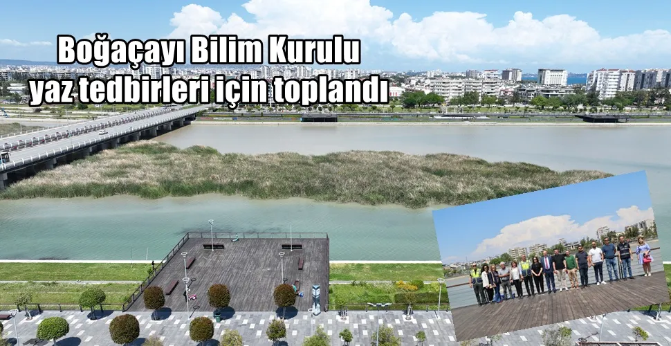 Antalya Büyükşehir Belediyesi Boğaçayı Bilim Kurulu yaz tedbirleri için toplandı