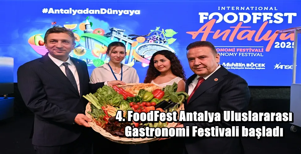 4. FoodFest Antalya Uluslararası Gastronomi Festivali başladı