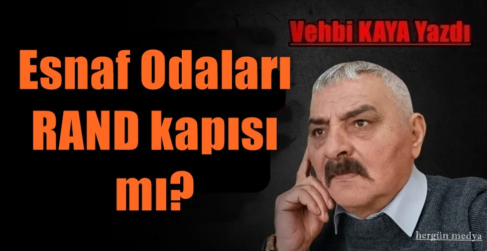  Esnaf Odaları RAND kapısı mı? 