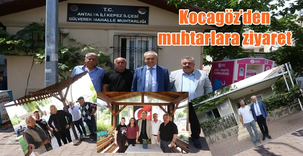 Kocagöz’den muhtarlara ziyaret  