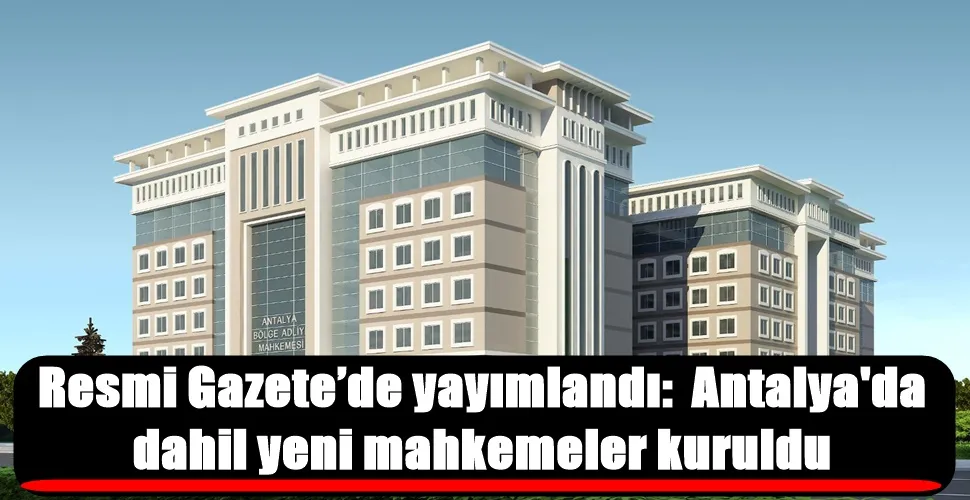 Resmi Gazete’de yayımlandı:  Antalya