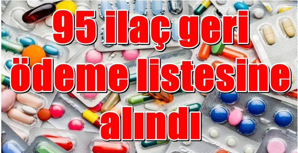 95 ilaç geri ödeme listesine alındı