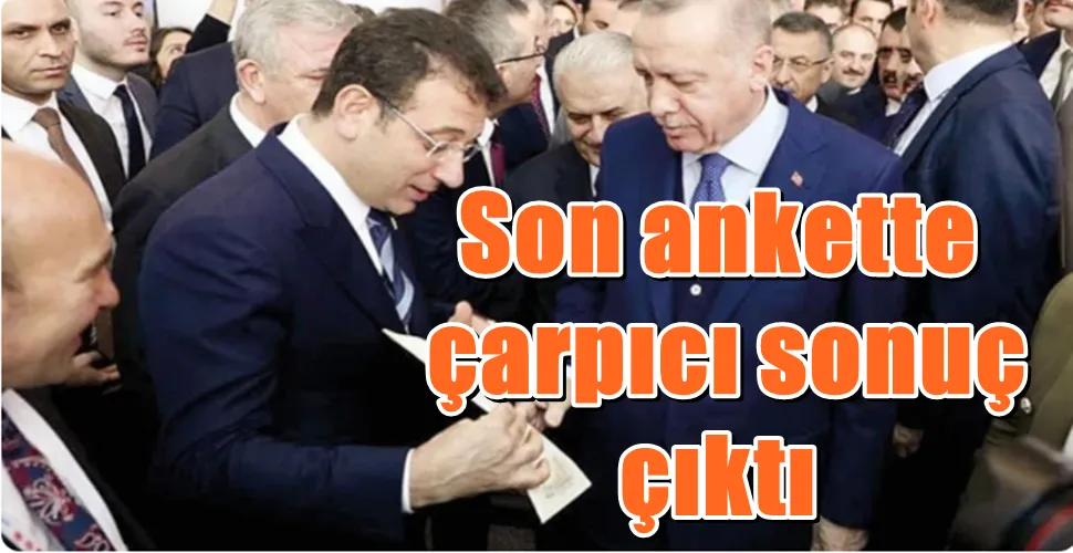 Son ankette  çarpıcı sonuç  çıktı