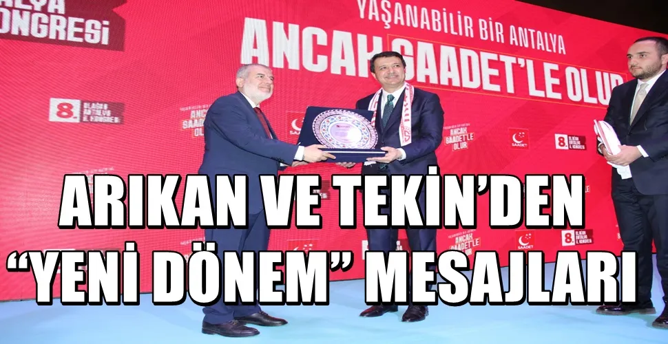 ARIKAN VE TEKİN’DEN “YENİ DÖNEM” MESAJLARI