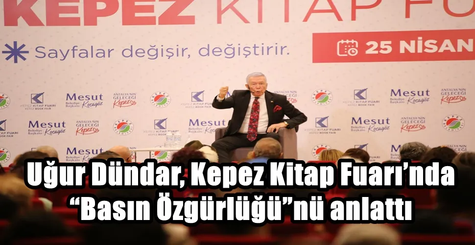 Uğur Dündar, Kepez Kitap Fuarı’nda “Basın Özgürlüğü”nü anlattı