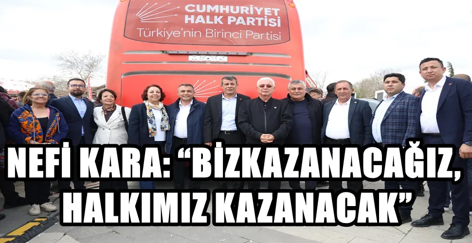 CHP’NİN KONYA MİTİNGİNE KATILAN BAŞKAN KARA: “BİZ KAZANACAĞIZ, HALKIMIZ KAZANACAK”
