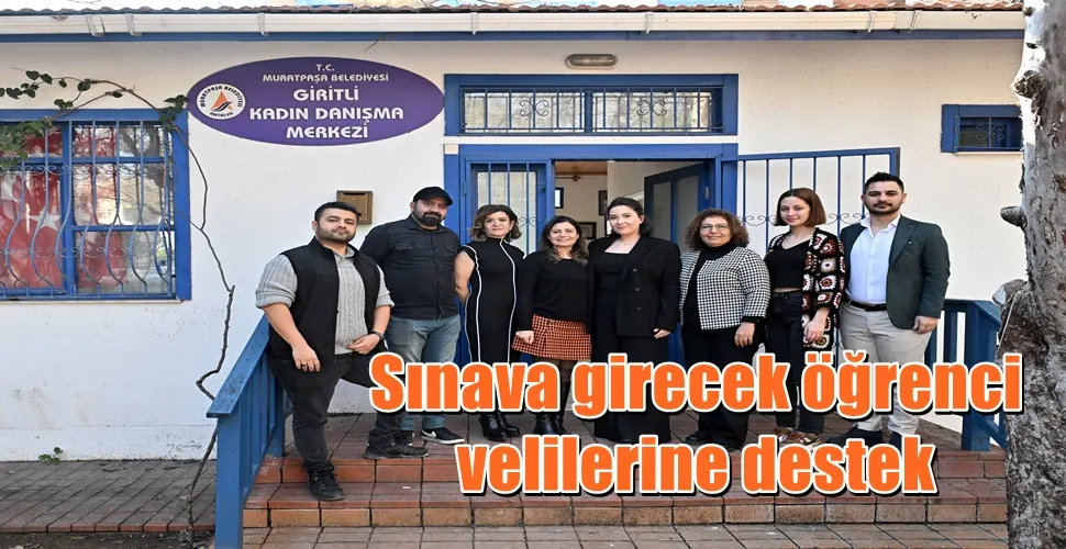 Sınava girecek öğrenci velilerine destek