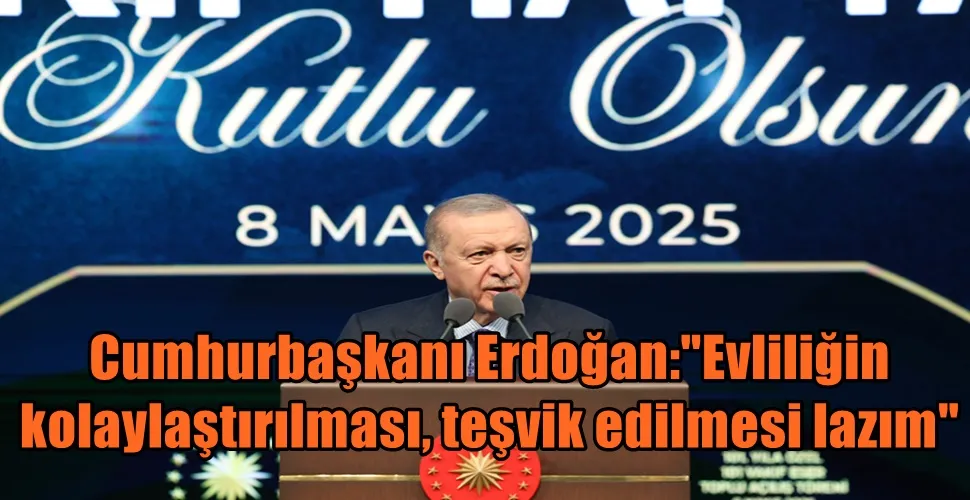 Cumhurbaşkanı Erdoğan: 