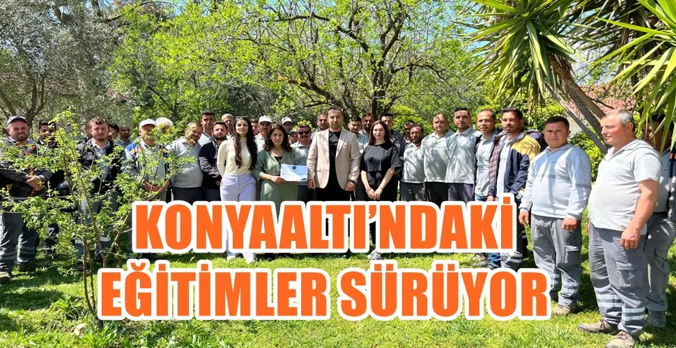 KONYAALTI’NDAKİ EĞİTİMLER SÜRÜYOR