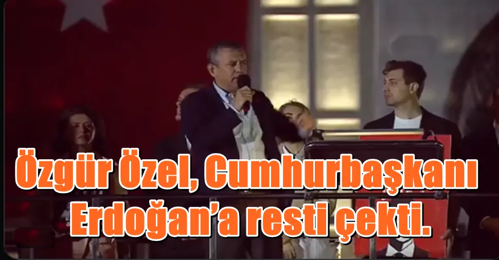 Özgür Özel, Cumhurbaşkanı Erdoğan’a resti çekti.