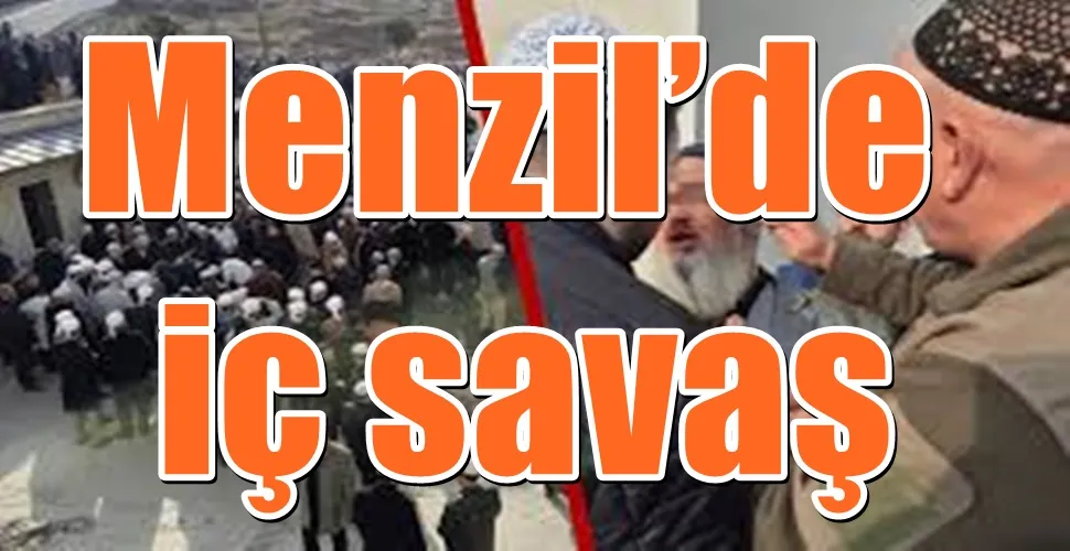 Menzil’de  iç savaş